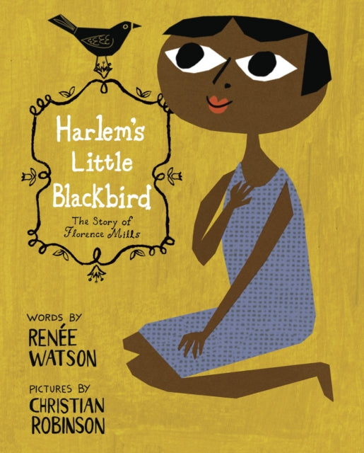 Binding: Hardcover
Description: From Caldecott Honor winner Christian Robinson and acclaimed author Renee Watson comes the inspiring true story of Florence Mills.