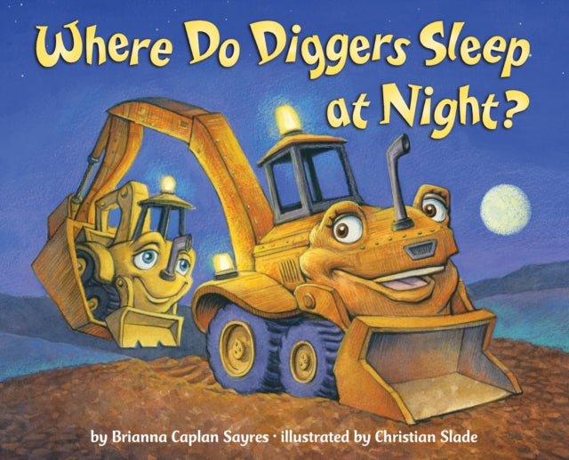 Sayres Brianna Caplan - Where Do Diggers Sleep At Night?