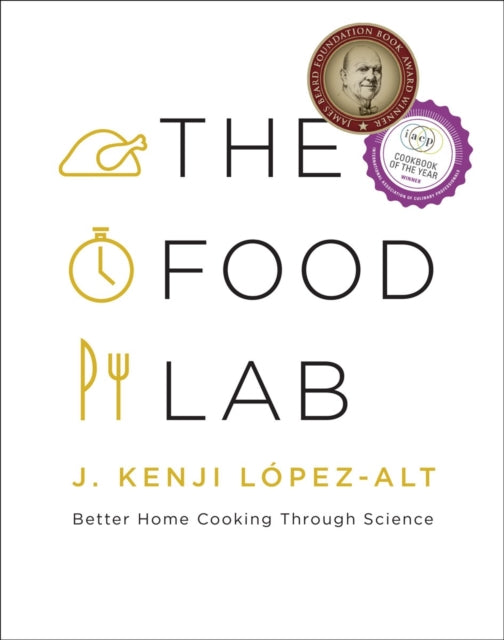 Binding: Hardcover
Description: A grand tour of the science of cooking explored through popular dishes.
Title: The Food Lab Better Home Cooking Through Science
Author(s): Lopez - Alt J.