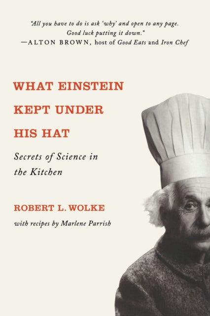 Binding: Paperback
Description: " All you have to do is ask 'why and open to any page. Good luck putting it down." - Alton Brown host of Good Eats and Iron Chef
Title: What Einstein Kept Under His Hat Secrets Of Science In The Kitchen
Author(s): Wolke Robert L.