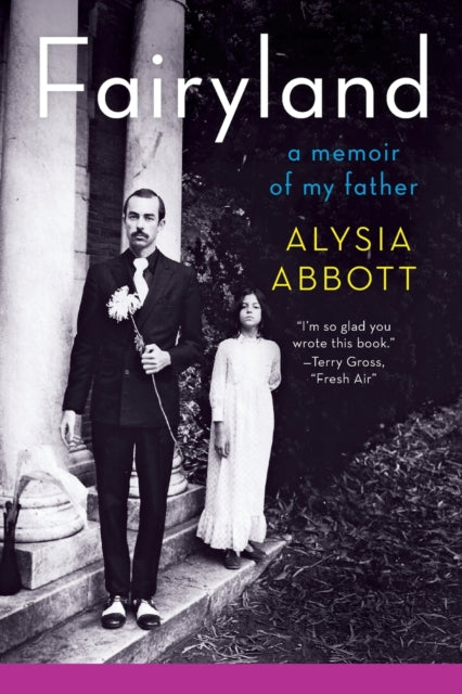 Abbott Alysia - Fairyland A Memoir Of My Father - Paperback