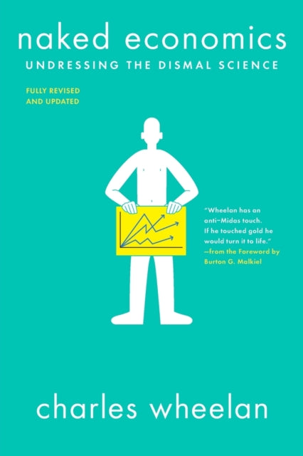 Binding: Paperback
Description: Naked Economics gives you the tools to engage with pleasure and confidence in the deeply relevant not so dismal science.