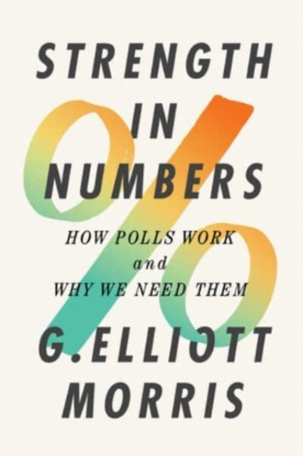 Binding: Hardcover
Description: An insightful exploration of political polling and a bold defence of its crucial role in a modern democracy
Title: Strength In Numbers How Polls Work And Why We Need Them
Author(s): Morris G.