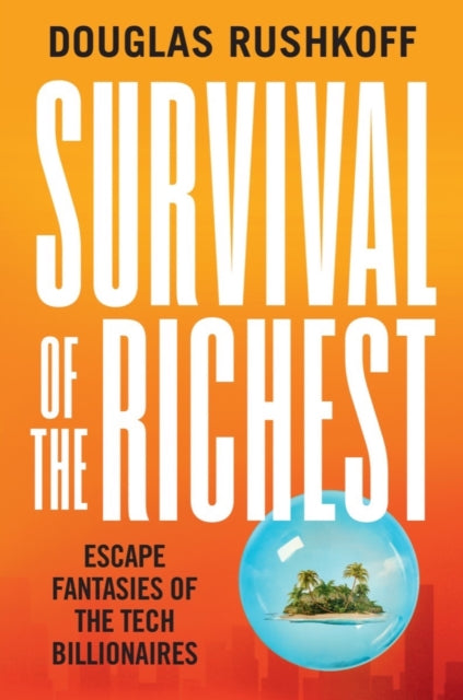 Title: Survival Of The Richest - Escape Fantasies Of The Tech Billionaires
Barcode: 9780393881066
Language: English
Publication Date: 9/6/2022