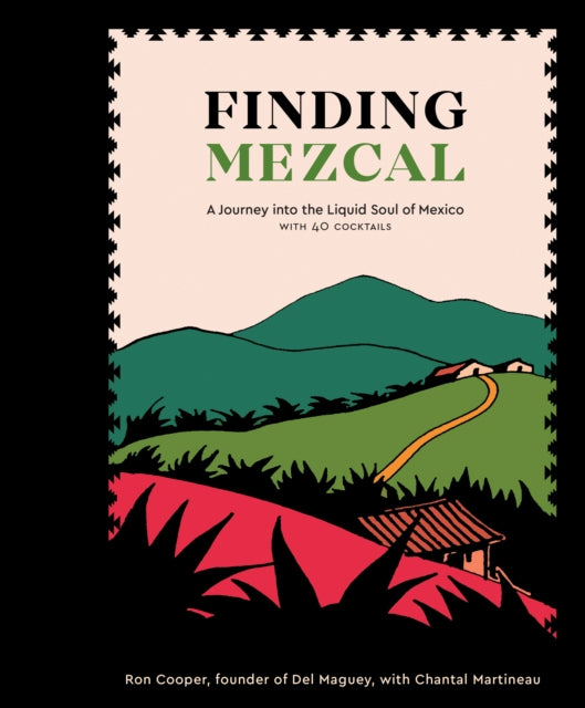 Binding: Hardcover
Title: Finding Mezcal A Journey Into The Liquid Soul Of Mexico With 40 Cocktails
Author(s): Martineau Chantal
Publisher: Ten Speed Press
Barcode: 9780399579004
Pages: 272 Pages, 75 Photographs
Publication Date: 6/12/2018
Category: Spirits & Cocktails