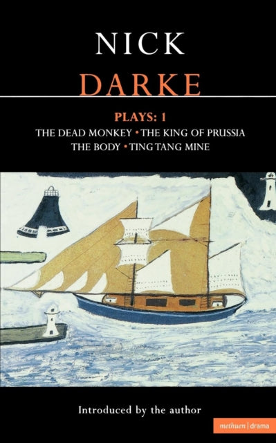 Darke Nick - Darke Plays: 1 The Dead Monkey; The King Of Prussia; The Body; Ting Tang Mine! - Paperback