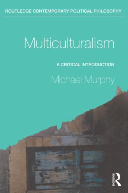 Murphy Michael - Multiculturalism A Critical Introduction - Paperback