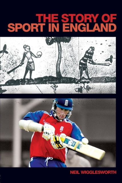 Wigglesworth Neil (Lancaster University Uk) - The Story Of Sport In England - Paperback