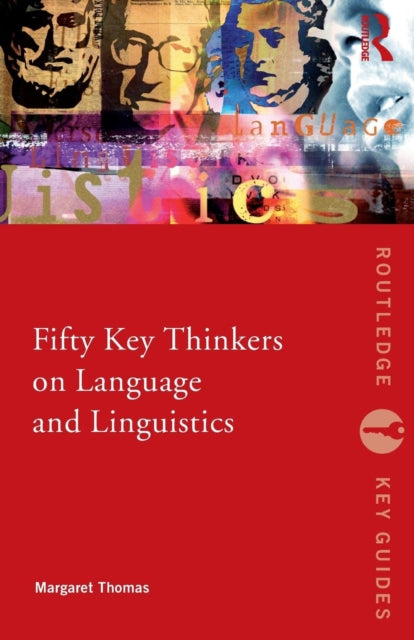 Thomas Margaret - Fifty Key Thinkers On Language And Linguistics - Paperback