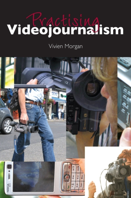 Morgan Vivien - Practising Videojournalism - Paperback