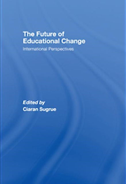 Taylor & Francis Ltd - The Future Of Educational Change International Perspectives - Paperback