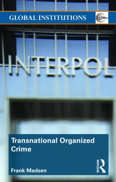 Madsen Frank (University Of Cambridge Uk) - Transnational Organized Crime - Paperback