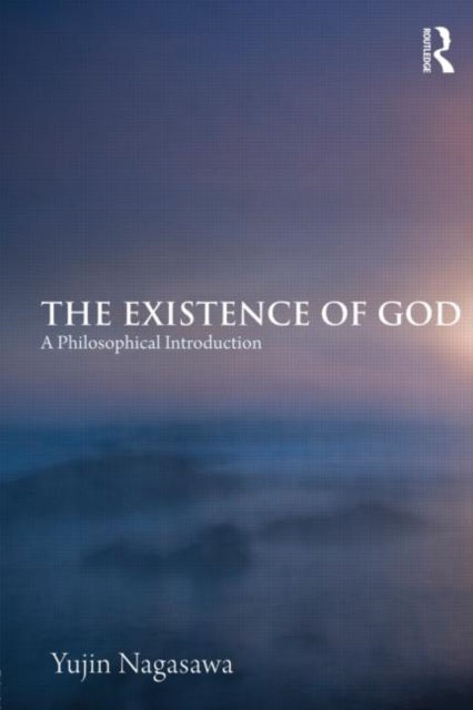 Nagasawa Yujin (Yujin Nagasawa University Of Birmingham Uk) - The Existence Of God A Philosophical Introduction - Paperback