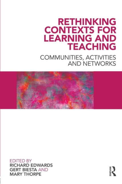 Taylor & Francis Ltd - Rethinking Contexts For Learning And Teaching Communities Activites And Networks - Paperback