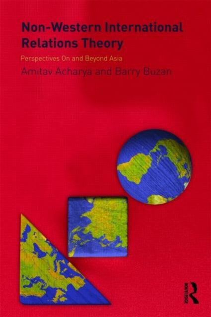 Taylor & Francis Ltd - Non - Western International Relations Theory Perspectives On And Beyond Asia - Paperback