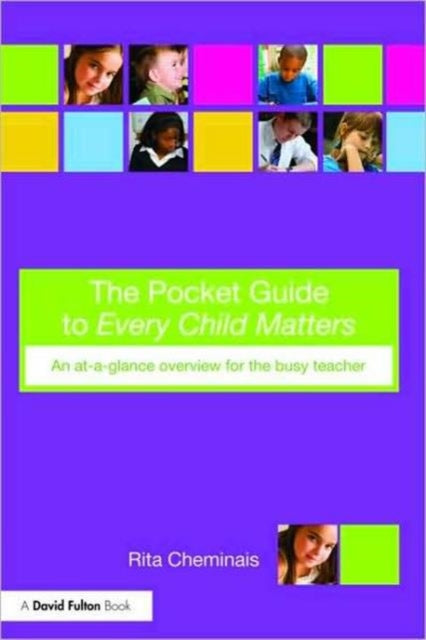 Cheminais Rita - The Pocket Guide To Every Child Matters An At - A - Glance Overview For The Busy Teacher - Paperback