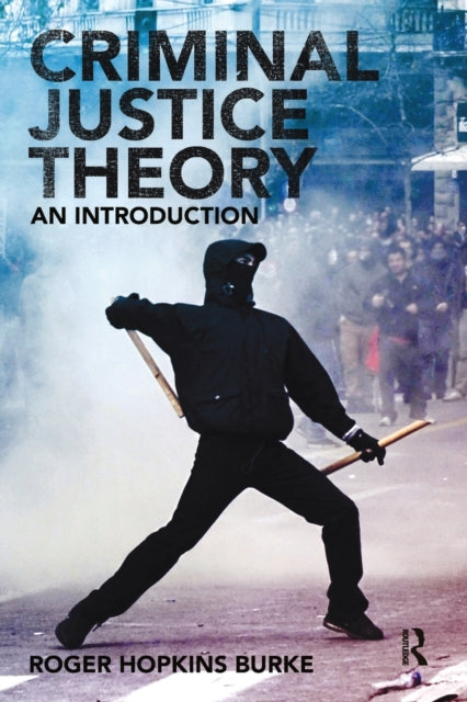 Hopkins Burke Roger - Criminal Justice Theory An Introduction - Paperback