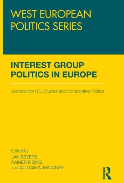 Taylor & Francis Ltd - Interest Group Politics In Europe Lessons From Eu Studies And Comparative Politics - Paperback
