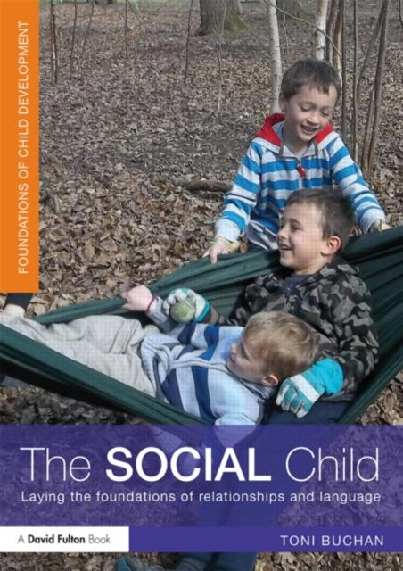 Buchan Toni - The Social Child Laying The Foundations Of Relationships And Language - Paperback