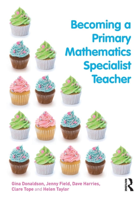 Taylor Helen (Canterbury Christ Church University) - Becoming A Primary Mathematics Specialist Teacher - Paperback