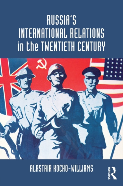 Kocho - Williams Alastair - Russia's International Relations In The Twentieth Century - Paperback