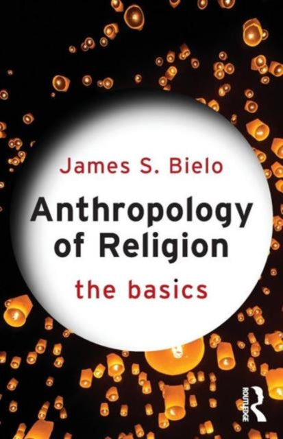 Binding: Paperback
Description: Anthropology of Religion: The Basics is an accessible and engaging introductory text organized around key issues that all anthropologists of religion face.