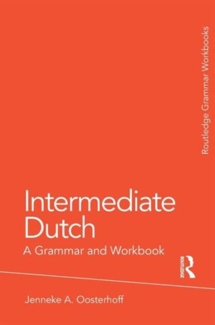 Oosterhoff Jenneke A. (University Of Minnesota Usa) - Intermediate Dutch: A Grammar And Workbook - Paperback
