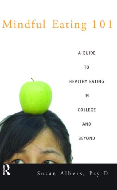 Binding: Paperback
Description: In this book Dr. Susan Albers brings her unique approach to college students their parents and college staff. Using the principles of mindfulness Dr.