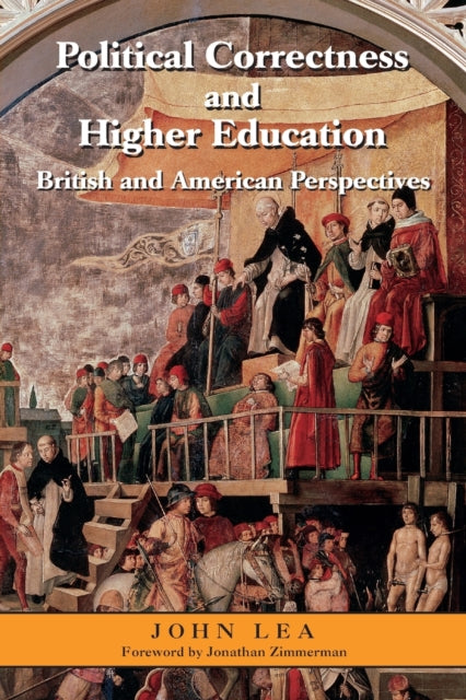Lea John (Canterbury Christ Church University Uk) - Political Correctness And Higher Education British And American Perspectives - Paperback