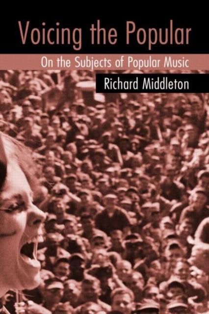 Middleton Richard - Voicing The Popular On The Subjects Of Popular Music - Paperback
