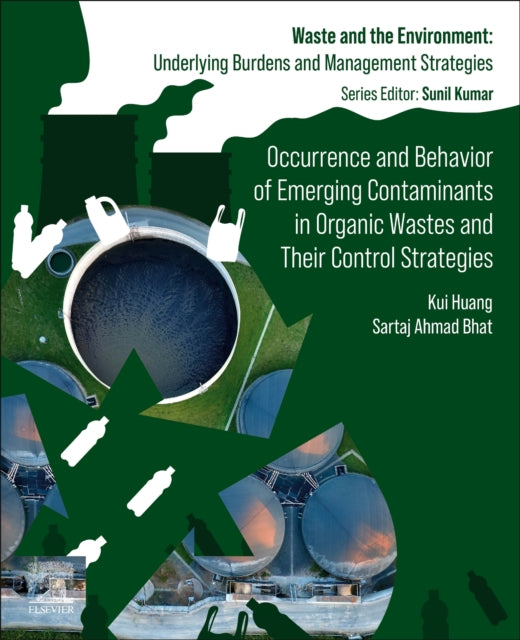 Elsevier - Health Sciences Division - Occurrence And Behavior Of Emerging Contaminants In Organic Wastes And Their Control Strategies - Paperback