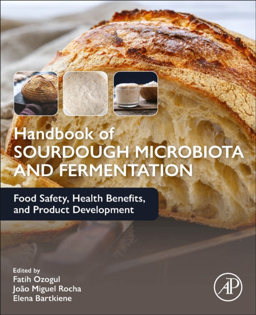 Elsevier Science Publishing Co Inc - Handbook Of Sourdough Microbiota And Fermentation Food Safety Health Benefits And Product Development - Paperback