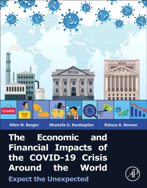 Roman Raluca A. (Senior Economist Federal Reserve Bank Of Philadelphia; Formerly Federal Reserve Bank Of Kansas City Ks Usa) - The Economic And Financial Impacts Of The Covid - 19 Crisis Around The World Expect The Unexpected - Paperback