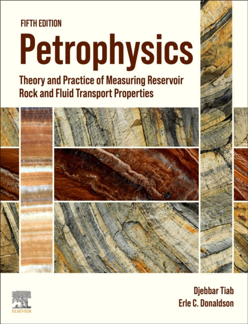 Donaldson Erle C. (Independent Engineering Consultant Tetrahedron Inc.) - Petrophysics Theory And Practice Of Measuring Reservoir Rock And Fluid Transport Properties - Hardcover