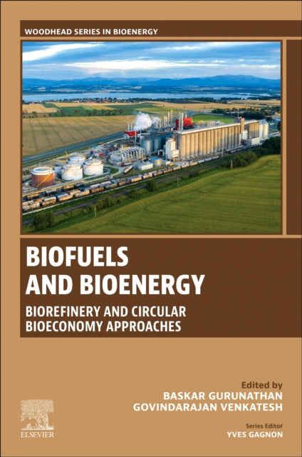 Elsevier - Health Sciences Division - Biofuels And Bioenergy Biorefinery And Circular Bioeconomy Approaches - Paperback