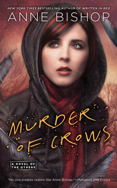 Binding: Paperback
Description: Select Guide Rating
Title: Murder Of Crows A Novel Of The Others
Author(s): Bishop Anne
Publisher: Penguin Putnam Inc
Barcode: 9780451466167
Pages: 448 Pages
Publication Date: 2/3/2015
Category: Fantasy