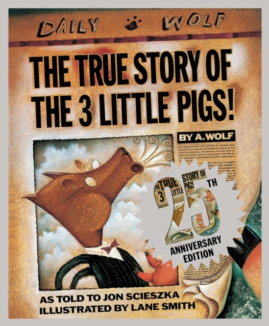 Binding: Hardcover
Description: A contemporary classic celebrates its 25th birthday. Twenty - five years in the Big House and A. Wolf is still sticking to his story: he was framed! As for that huffing and puffing stuff? A big lie. A.