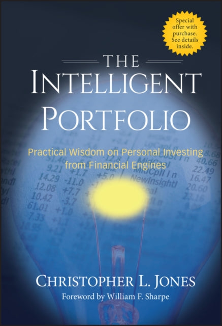 The Intelligent Portfolio Practical Wisdom On Personal Investing From Financial Engines