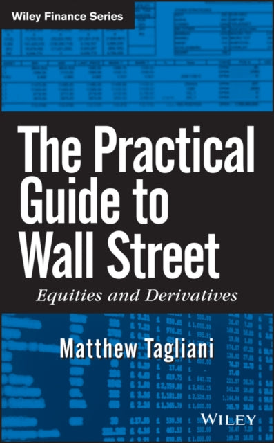 Binding: Hardcover
Description: The Practical Guide to Wall Street is an indispensable resource for anyone who aspires to a front - office sales or trading position on Wall Street and an essential desk reference for market practitioners and those who interact with this exciting but widely misunderstood industry.