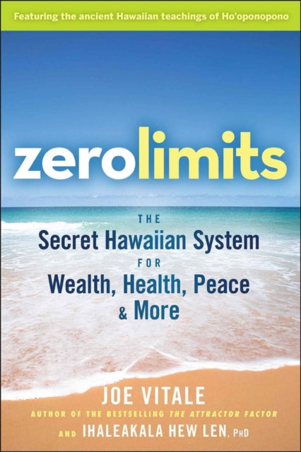 Len Ihaleakala Hew - Zero Limits The Secret Hawaiian System For Wealth Health Peace And More - Paperback