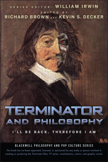 Terminator And Philosophy I'll Be Back Therefore I Am