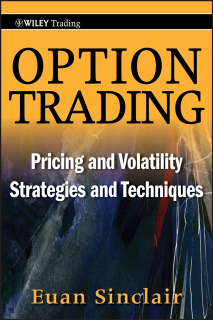 Sinclair Euan - Option Trading Pricing And Volatility Strategies And Techniques - Hardcover