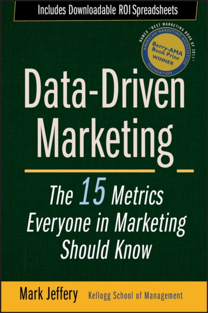Jeffery Mark - Data - Driven Marketing The 15 Metrics Everyone In Marketing Should Know - Hardcover
