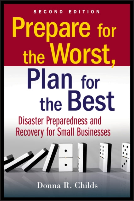 Childs Donna R. - Prepare For The Worst Plan For The Best Disaster Preparedness And Recovery For Small Businesses - Paperback