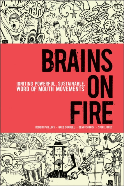 Jones Spike - Brains On Fire Igniting Powerful Sustainable Word Of Mouth Movements - Hardcover