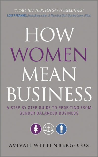 How Women Mean Business A Step By Step Guide To Profiting From Gender Balanced Business