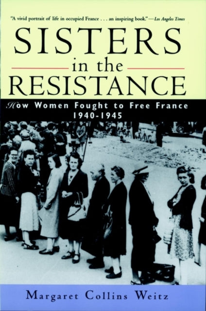 Binding: Paperback
Description: Critical acclaim for Sisters in the Resistance " Often moving always fascinating women in the French Resistance is a key subject.