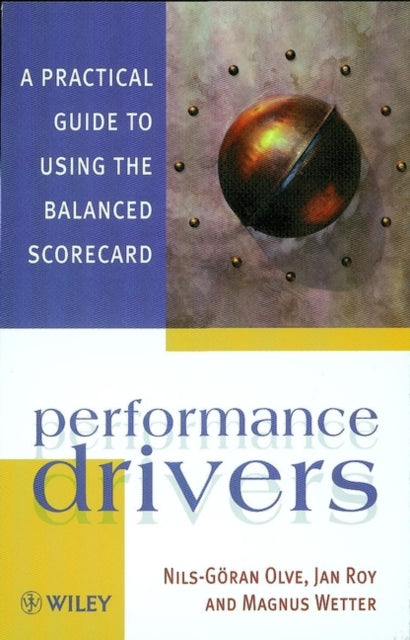 Binding: Paperback
Description: A Practical Guide to Using the Balanced Scorecard performance drivers Nils - Goran Olve Jan Roy and Magnus Wetter Since the groundbreaking work of Robert S. Kaplan and David P. Norton the concept of the Balanced Scorecard has achieved increasing popularity in the business world.