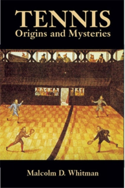 Binding: Paperback
Title: Tennis Origins And Mysteries
Author(s): Whitman Malcolm D.
Publisher: Dover Publications Inc.
Barcode: 9780486433578
Pages: 208 Pages
Publication Date: 6/18/2004
Category: Tennis