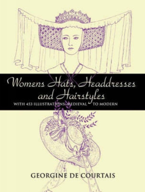 Binding: Paperback
Title: Women's Hats Headdresses And Hairstyles With 453 Illustrations Medieval To Modern
Author(s): Courtais Georgine De
Publisher: Dover Publications Inc.